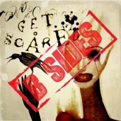 Get Scared : Cheap Tricks and Theatrics B-sides